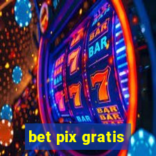 bet pix gratis